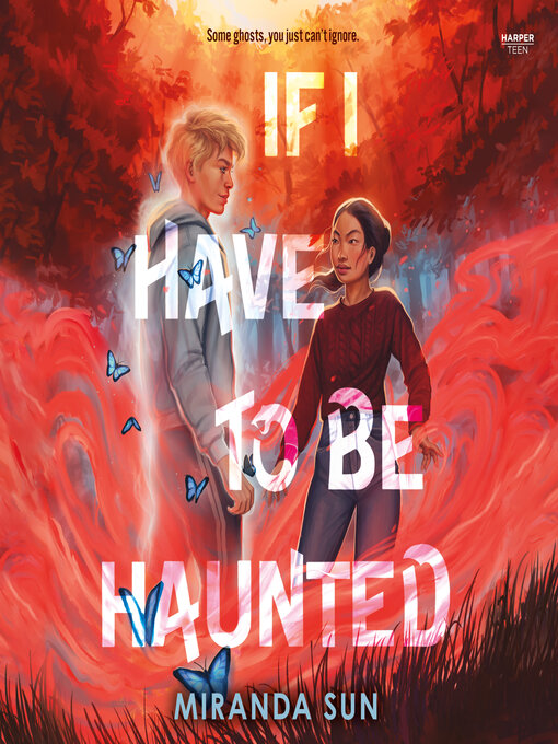 Title details for If I Have to Be Haunted by Miranda Sun - Wait list